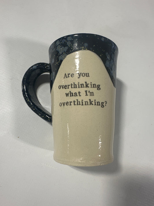 Mug 16 oz - Are You Overthinking - multiple colors