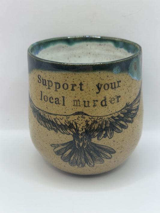 Wine Tumbler 10 oz- Support Your Local Murder - multiple styles