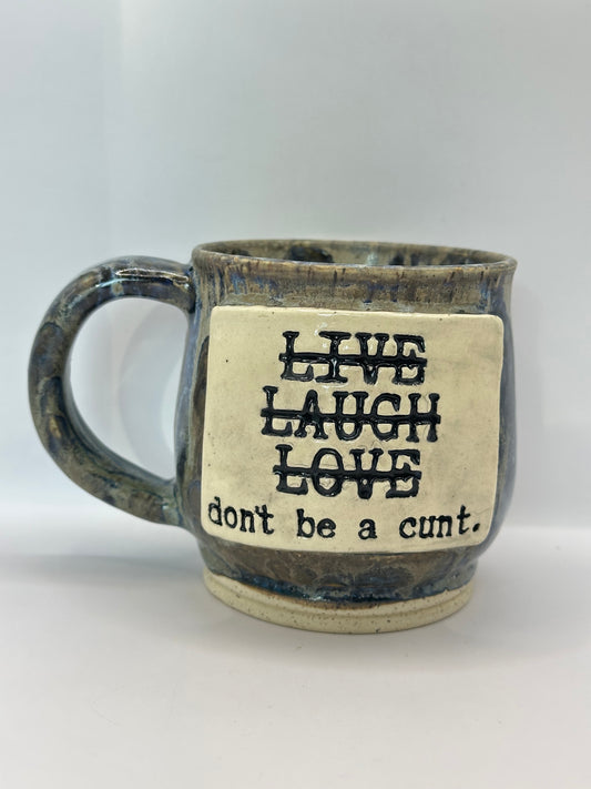 Mug 14 oz - Don't be a C*nt