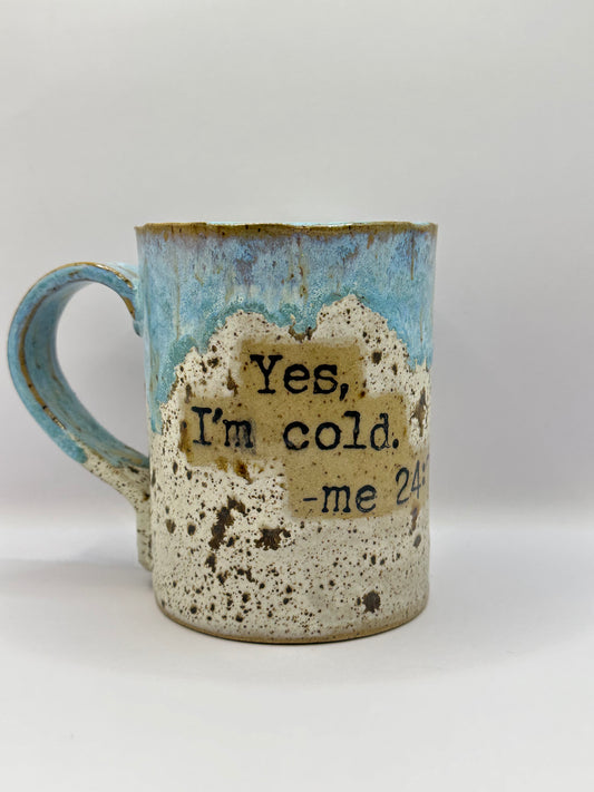 Mug 16 oz - Winterwood & Norse Blue Yes I'm Cold