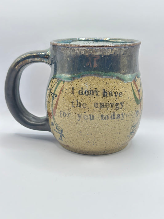 Mug 16 oz - Black Walnut & Green Tea Don't Have Energy