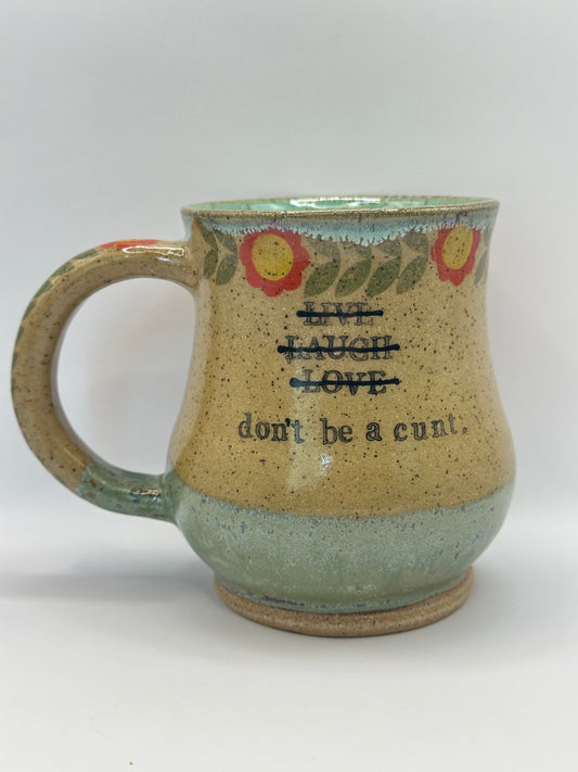 Mug 16 oz - Don't be a C*nt